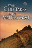 When God Takes What Matters Most